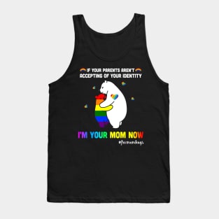 Parents Accepting Im Your Mom Now Bear Hug LGBTQ Gay Pride Tank Top